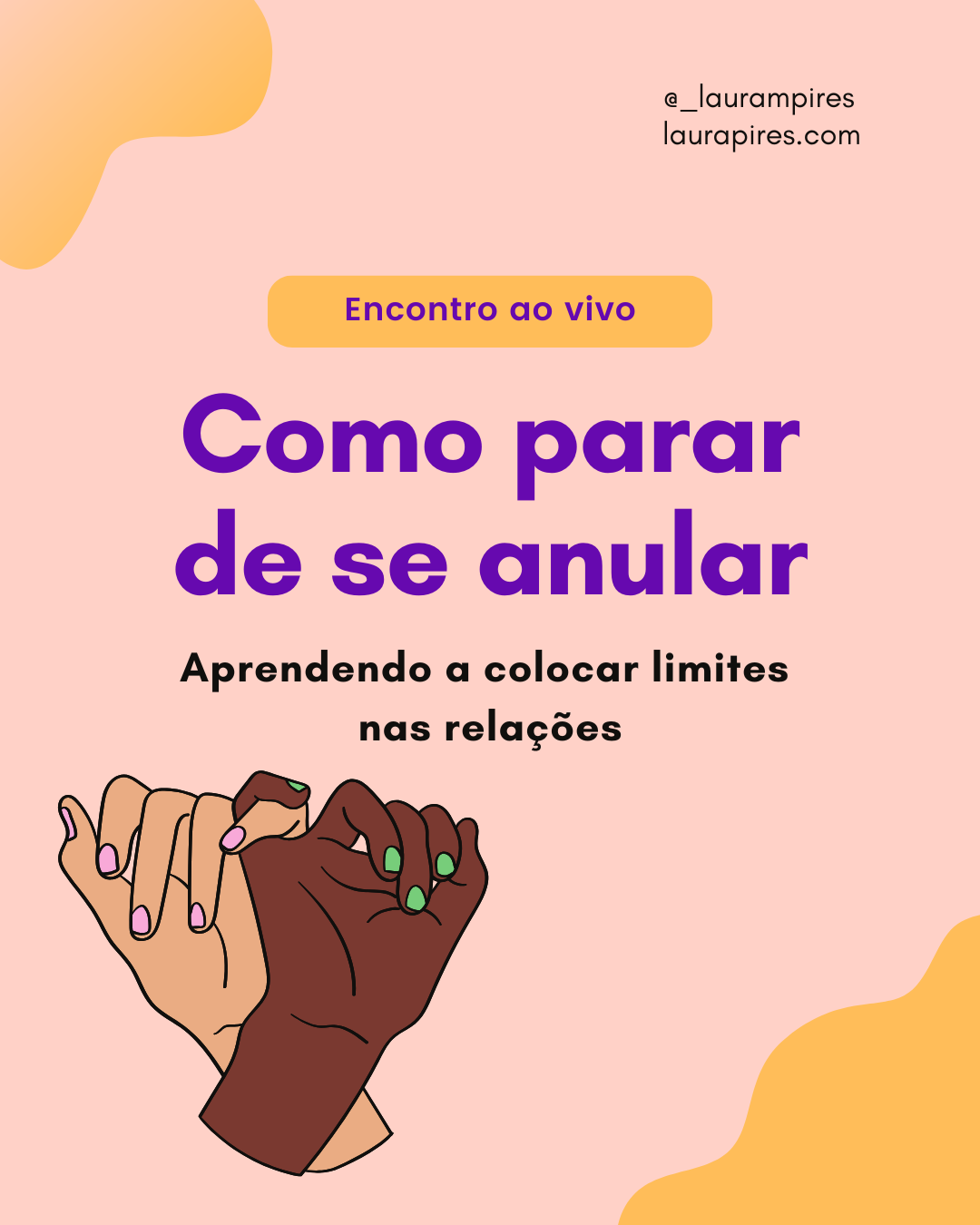 Como parar de se anularAmizades - Encontro ao vivo com Laura Pires - Divulgação